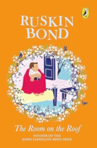 The Room on the Roof by Ruskin Bond – A Timeless Tale of Youth, Identity & Freedom