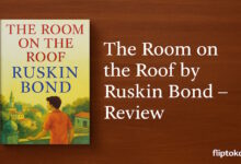The Room on the Roof by Ruskin Bond – Honest Review