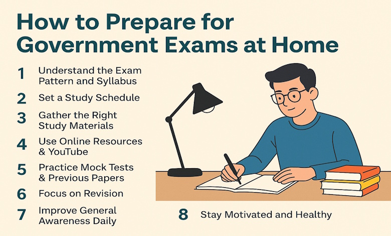 How to Prepare for Government Exams at Home (Step-by-Step Guide)